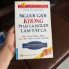 người giỏi không phải là người làm tất cả, sách quản lý công việc, sách kỹ năng lãnh đạo, sách giao việc hiệu quả, sách phát triển bản thân, sách kinh doanh hay