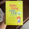 hiểu lòng con trẻ 0-3 tuổi, sách nuôi dạy con, sách tâm lý trẻ em, sách cho mẹ bỉm, dạy con khoa học, sách parenting
