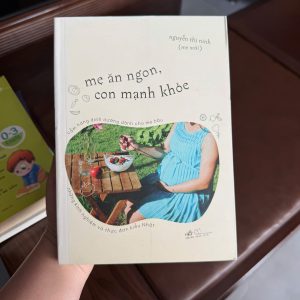 mẹ ăn ngon con mạnh khỏe, sách dinh dưỡng mẹ bầu, sách cho mẹ sau sinh, thực đơn cho mẹ bầu, chăm sóc thai kỳ, nuôi con khỏe mạnh