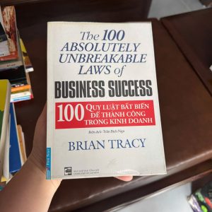100 quy luật bất biến để thành công trong kinh doanh, Brian Tracy, sách kinh doanh hay, sách kỹ năng bán hàng, sách phát triển bản thân, sách quản trị kinh doanh, sách doanh nhân nên đọc
