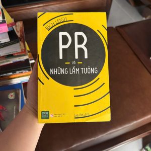 PR và những lầm tưởng, sách PR marketing, sách quan hệ công chúng, sách truyền thông marketing, sách ngành PR, sách marketing cơ bản, sách làm truyền thông