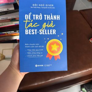 để trở thành tác giả bestseller, sách viết sách kiếm tiền, sách viết content bán hàng, sách self help kinh doanh, sách Giver, sách kỹ năng viết sách, cách viết sách bestseller, sách phát triển bản thân
