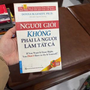 người giỏi không phải là người làm tất cả, sách quản lý công việc, kỹ năng lãnh đạo, sách phát triển bản thân, sách kỹ năng sống, sách quản trị thời gian, sách hay nên đọc