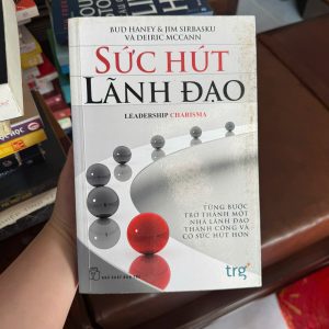 sức hút lãnh đạo, leadership charisma, kỹ năng lãnh đạo, sách quản trị, phát triển bản thân, kỹ năng quản lý đội nhóm, sách kinh doanh hay