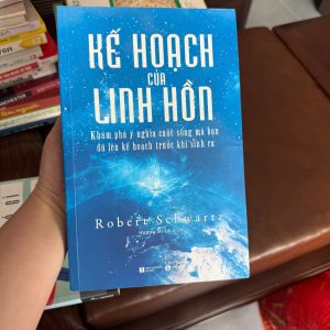 kế hoạch của linh hồn, robert schwartz, sách tâm linh, sách tiền kiếp, sách nhân quả, ý nghĩa cuộc sống, sách chữa lành