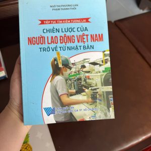 chiến lược người lao động việt nam từ nhật bản, sách xuất khẩu lao động nhật bản, sách định hướng nghề nghiệp, lao động hồi hương, sách kinh tế xã hội việt nam